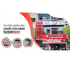 Thi công chuỗi cửa hàng Sushiway